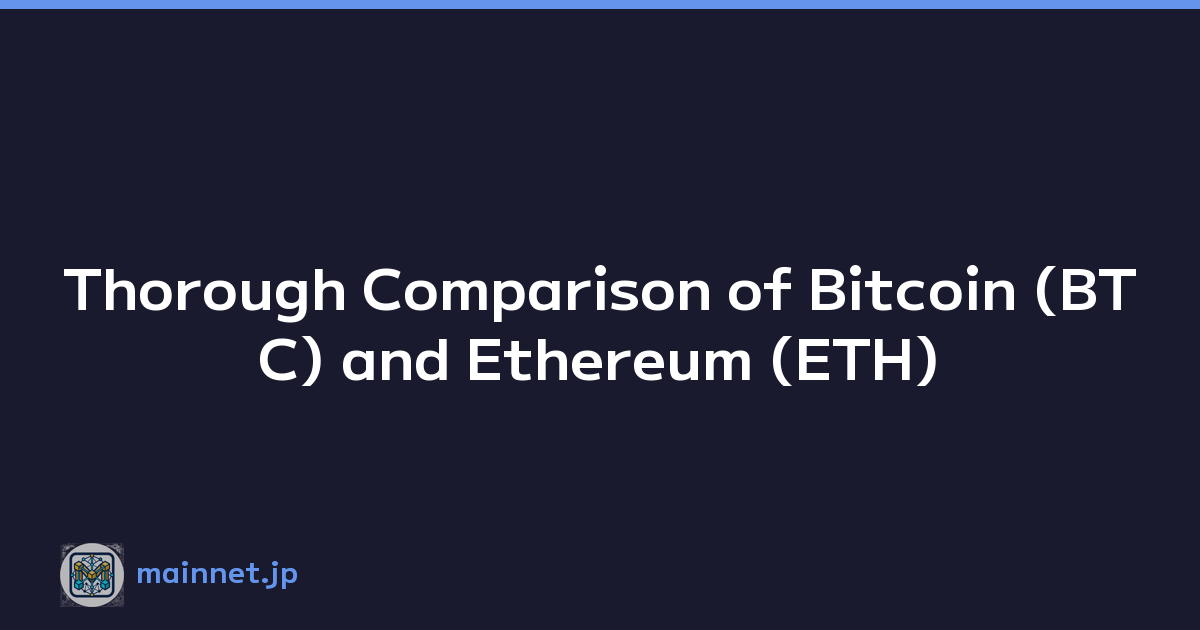 Thorough Comparison of Bitcoin (BTC) and Ethereum (ETH)