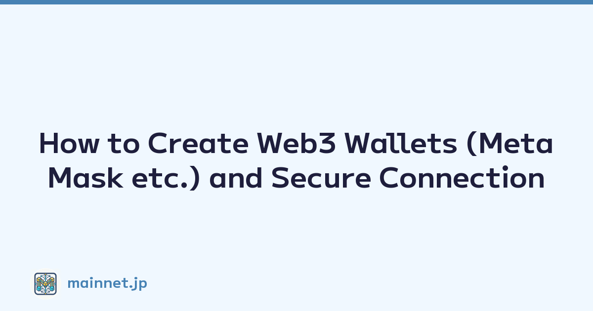 How to Create Web3 Wallets (MetaMask etc.) and Secure Connection