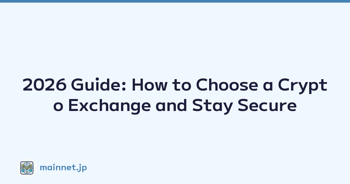 2026 Guide: How to Choose a Crypto Exchange and Stay Secure
