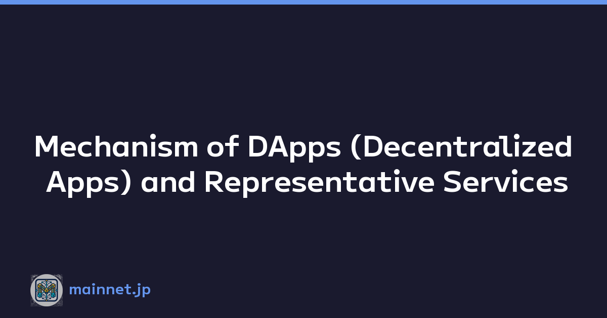 Mechanism of DApps (Decentralized Apps) and Representative Services