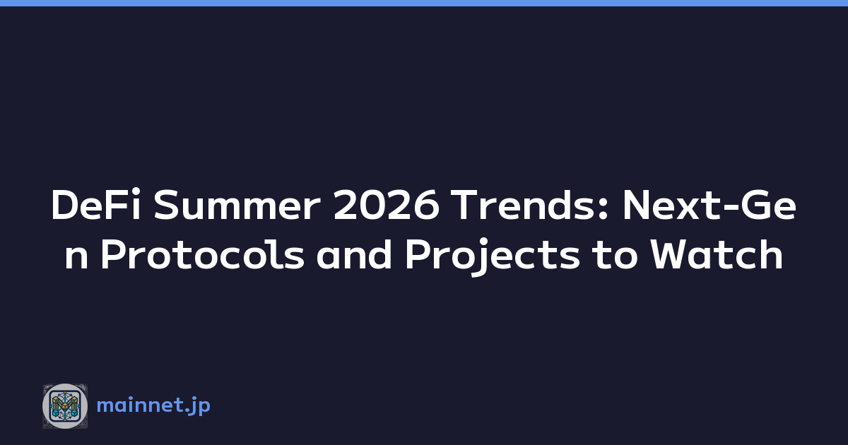 DeFi Summer 2026 Trends: Next-Gen Protocols and Projects to Watch