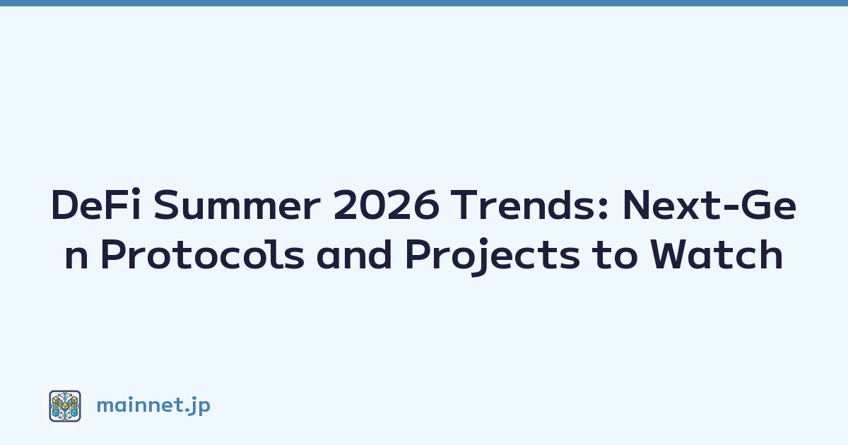 DeFi Summer 2026 Trends: Next-Gen Protocols and Projects to Watch