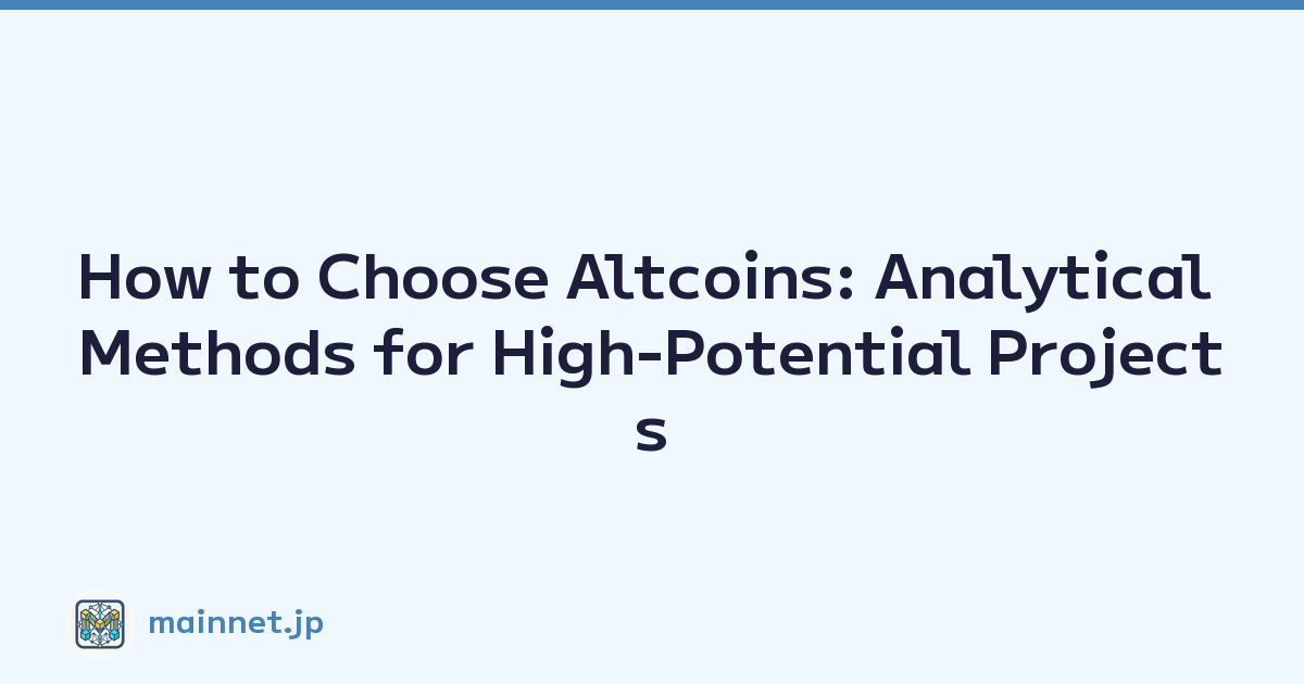 How to Choose Altcoins: Analytical Methods for High-Potential Projects