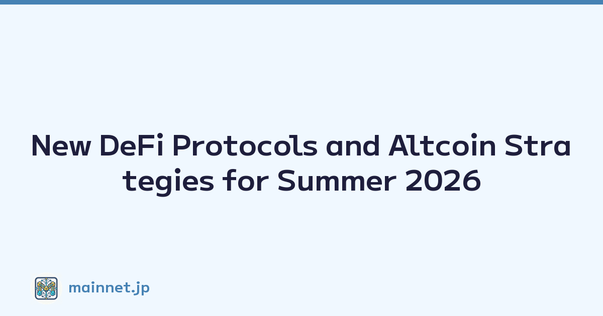 New DeFi Protocols and Altcoin Strategies for Summer 2026