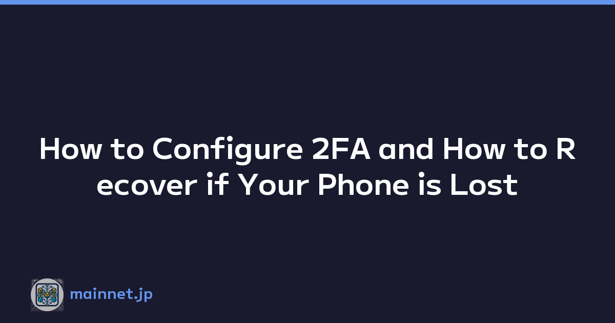 How to Configure 2FA and How to Recover if Your Phone is Lost
