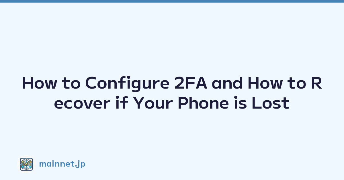 How to Configure 2FA and How to Recover if Your Phone is Lost