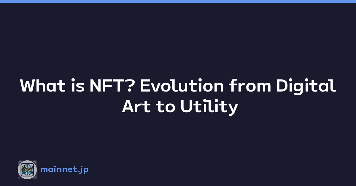 What is NFT? Evolution from Digital Art to Utility